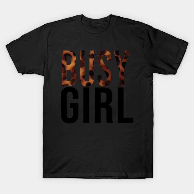 Busy Girl Tortoiseshell Pattern Study Motivation T-Shirt by Asilynn